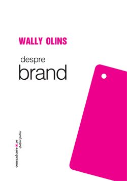 Wally Olins: Despre brand demistifica brandingul