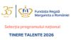 Fundația Regală Margareta a României dă startul selecției naționale pentru bursele Tinere Talente 2026