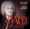 BACH by NIGHT, un eveniment pentru cei care simt muzica dincolo de sunet 