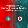 Vodafone Romania si UPC isi unesc oficial fortele pentru o Romanie mai bine conectata