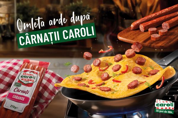 Caroli Foods Group lanseaza campania „Omleta arde dupa carnatii Caroli“