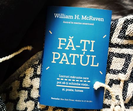 "Fa-ti patul, daca vrei sa schimbi lumea" William H. McRaven, amiral in marina americana