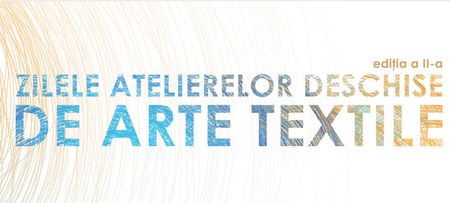 Zilele Artelor Textile Bucuresti, la TNB-Sala Rotonda
