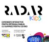 RADAR KIDS 2026 aduce la București peste 14 instalații interactive, ateliere de robotică și creație pentru copii