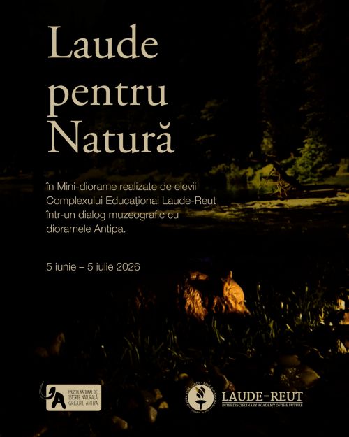 „Laude pentru Natură”. Elevii Complexului Educațional Laude-Reut intră în dialog cu dioramele Muzeului Antipa, intre 5 iunie si 5 iulie 2026.